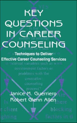 Key Questions in Career Counseling: Techniques To Deliver Effective Career Counseling Services