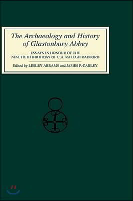 The Archaeology and History of Glastonbury Abbey