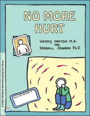 Grow: No More Hurt: A Child's Workbook about Recovering from Abuse