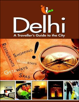 Delhi City Guide: A Traveller's Guide to the city