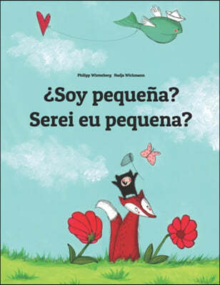 ¿Soy pequena? Serei eu pequena?: Libro infantil ilustrado espanol-portugues (Edicion bilingue)