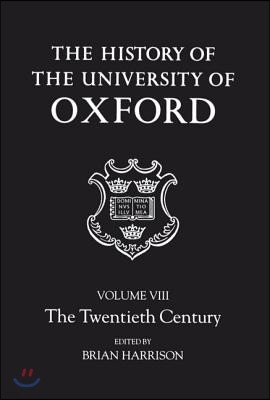 The History of the University of Oxford: Volume VIII: The Twentieth Century