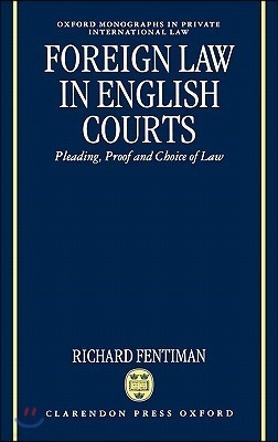 Foreign Law in English Courts: Pleading, Proof and Choice of Law