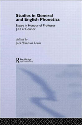 Studies in General and English Phonetics: Essays in Honour of Professor J.D. O'Connor