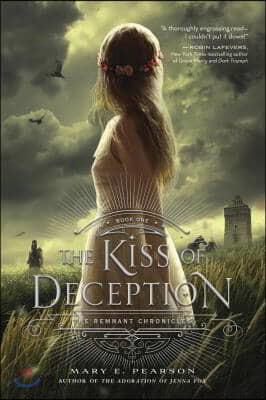 The Kiss of Deception: The Remnant Chronicles, Book One