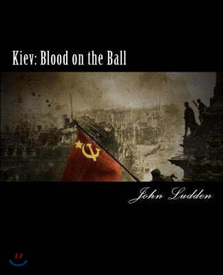 Kiev: Blood on the Ball