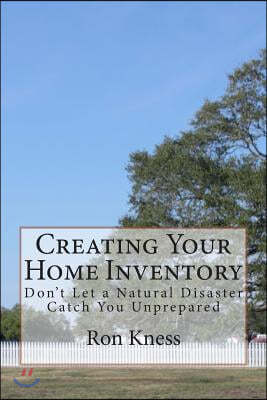 Creating Your Home Inventory: Don't Let a Natural Disaster Catch You Unprepared