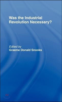 Was the Industrial Revolution Necessary?