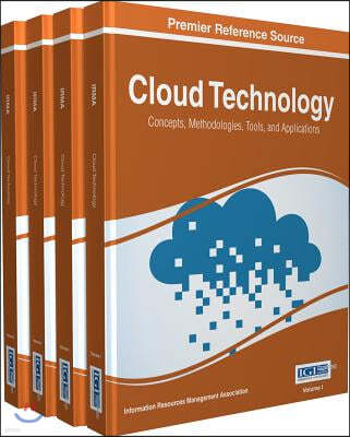 Cloud Technology: Concepts, Methodologies, Tools, and Applications, 4 Volumes