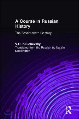 A Course in Russian History: The Seventeenth Century