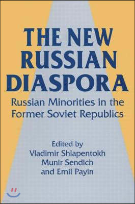 The New Russian Diaspora: Russian Minorities in the Former Soviet Republics