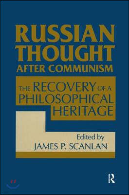Russian Thought After Communism: The Rediscovery of a Philosophical Heritage: The Rediscovery of a Philosophical Heritage