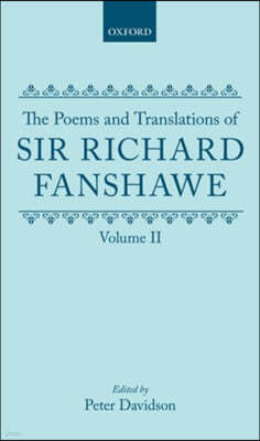 The Poems and Translations of Sir Richard Fanshawe: The Poems and Translations of Sir Richard Fanshawe Volume II