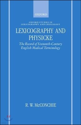 Lexicography and Physicke: The Record of Sixteenth-Century English Medical Terminology