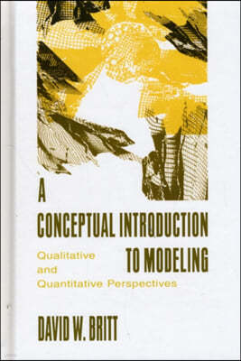 A Conceptual Introduction To Modeling: Qualitative and Quantitative Perspectives