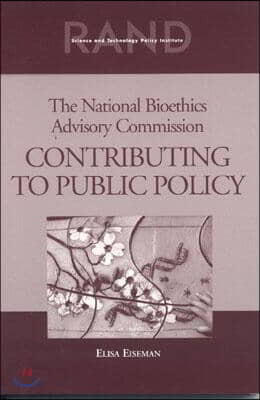 The National Bioethics Advisory Commission: Contributing to Public Policy