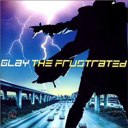 Glay - The Frustrated