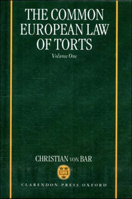 The Common European Law of Torts: Volume One