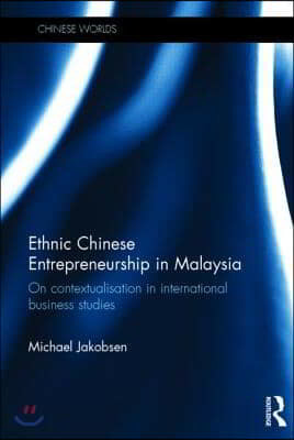 Ethnic Chinese Entrepreneurship in Malaysia