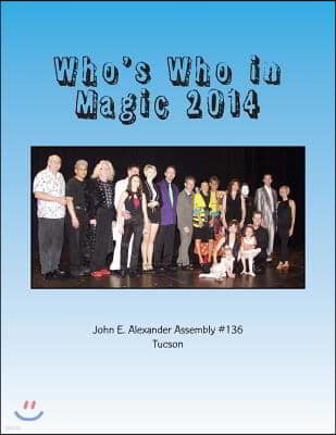 Who's Who in Magic 2014: John E. Alexander Assembly #136