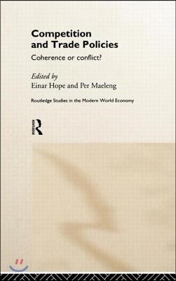 Competition and Trade Policies: Coherence or Conflict