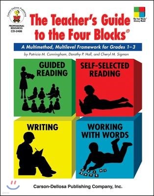 The Teacher's Guide to the Four Blocks(r), Grades 1 - 3: A Multimethod, Multilevel Framework for Grades 1-3