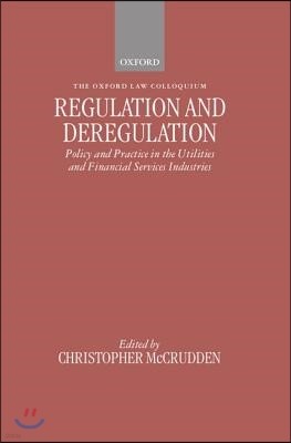 Regulation and Deregulation: Policy and Practice in the Utilities and Financial Services Industries