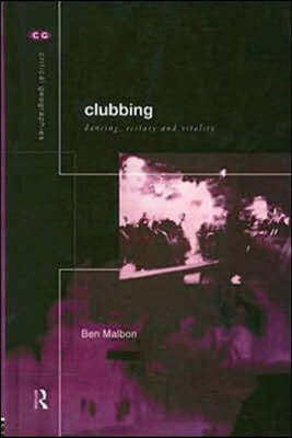 Clubbing: Dancing, Ecstasy, Vitality