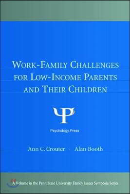 Work-Family Challenges for Low-Income Parents and Their Children