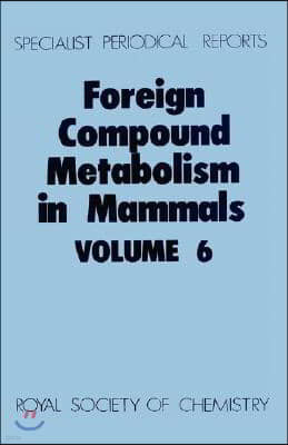 Foreign Compound Metabolism in Mammals: Volume 6