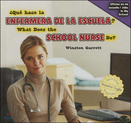 ¿Que Hace La Enfermera de la Escuela? / What Does the School Nurse Do?
