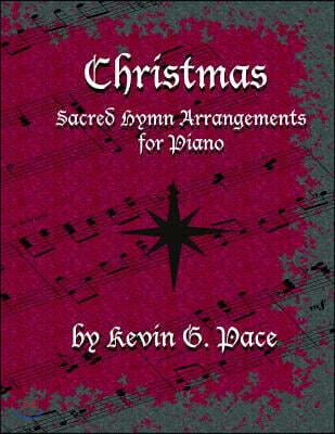 Sacred Hymn Arrangements for Piano - Christmas: Christmas edition