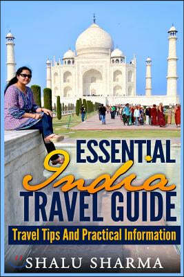 Essential India Travel Guide: Travel Tips and Practical Information