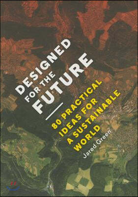 Designed for the Future: 80 Practical Ideas for a Sustainable World