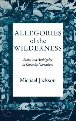 Allegories of the Wilderness: Ethics and Ambiguity in Kuranko Narratives