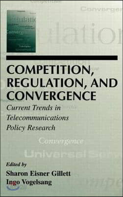 Competition, Regulation, and Convergence