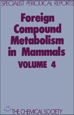 Foreign Compound Metabolism in Mammals: Volume 4