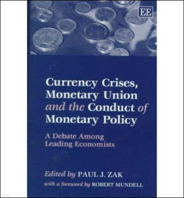 Currency Crises, Monetary Union and the Conduct of Monetary Policy