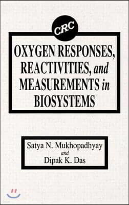 Oxygen Responses, Reactivities, and Measurements in Biosystems