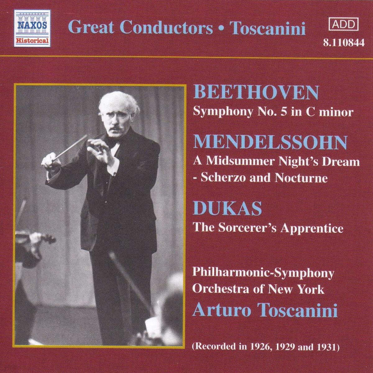 Arturo Toscanini 멘델스존: 한 여름밤의 꿈 / 뒤카: 마법사의 제자 / 베토벤: 교향곡 5번 (Mendelssohn: A Midsummer Night's Dream Op.61 / Dukas: L'apprenti sorcier / Beethoven: Symphony Op.67) 