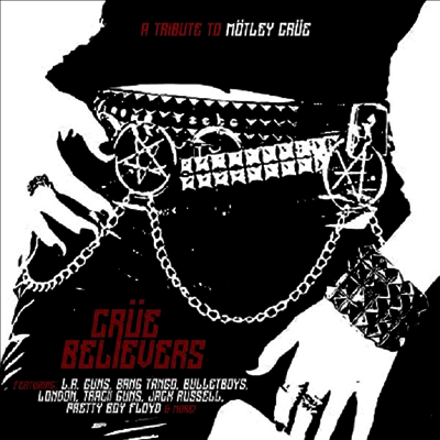 Tribute to Motley Crue — Crue Believers - A Tribute To Motley Crue / Various 앨범 커버