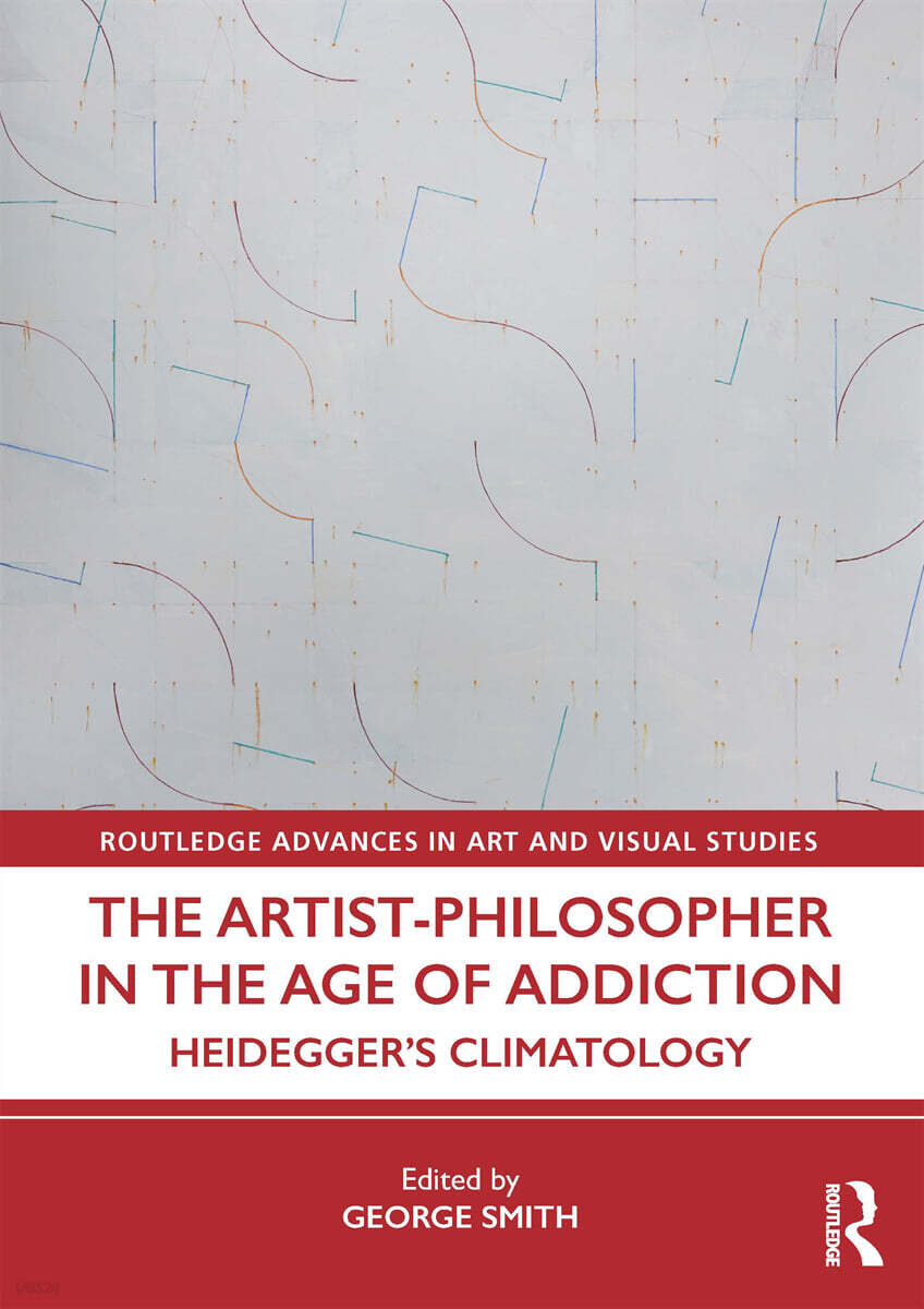 Artist-Philosopher in the Age of Addiction
