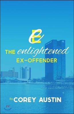 The Enlightened Ex-Offender