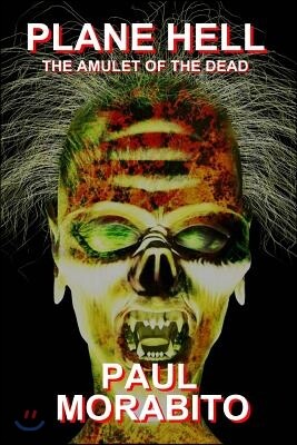 Plane Hell: The Amulet Of The Dead: The Amulet Of The Dead
