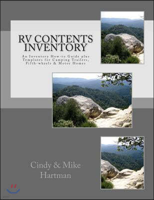 RV Contents Inventory: An Inventory How-to Guide plus Templates for Camping Trailers, Fifth-wheels & Motor Homes