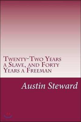 Twenty-Two Years a Slave, and Forty Years a Freeman