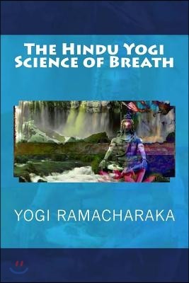 The Hindu Yogi Science of Breath