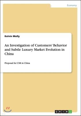 An Investigation of Customers' Behavior and Subtle Luxury Market Evolution in China: Proposal for CSR in China