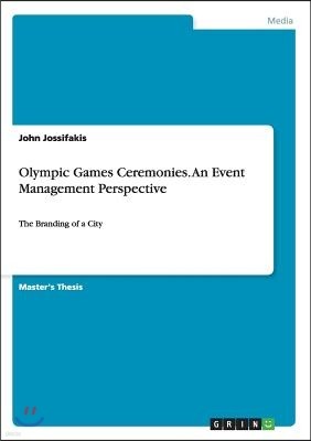 Olympic Games Ceremonies. an Event Management Perspective