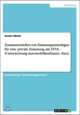 Zusammenstellen von Zulassungsunterlagen fur eine private Zulassung am STVA (Unterweisung Automobilkaufmann, -frau)